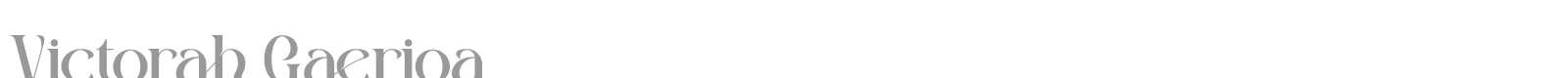 Victorah Gaerioa font preview
